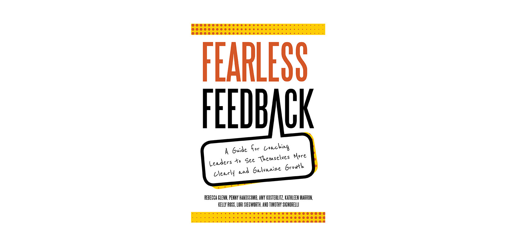 Announcing Fearless Feedback: A Guide for Coaching Leaders to See Themselves More Clearly and Galvanize Growth